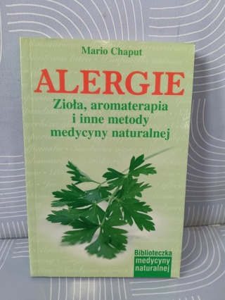 Książka Alergie. Zioła, aromaterapia i inne metody medycyny naturalnej