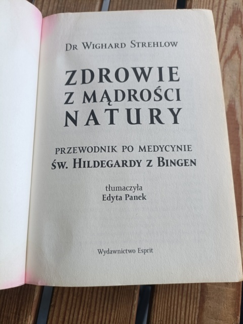 Zdrowie z mądrości natury przewodnik po medycynie św.Hildegardy