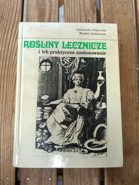 Książka Rośliny lecznicze i ich praktyczne zastosowanie. Ożarowski, Jaroniewski